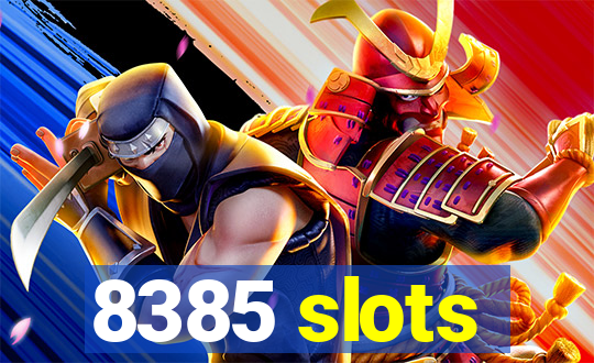 8385 slots